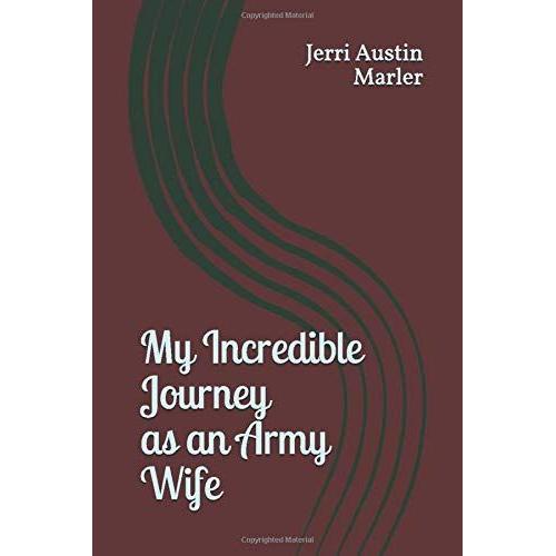 My Incredible Journey As An Army Wife