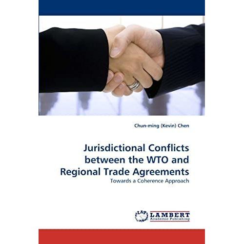 Jurisdictional Conflicts Between The Wto And Regional Trade Agreements
