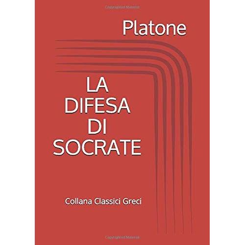 La Difesa Di Socrate: Traduzione, Note E Commenti Di Gianluca Ricci