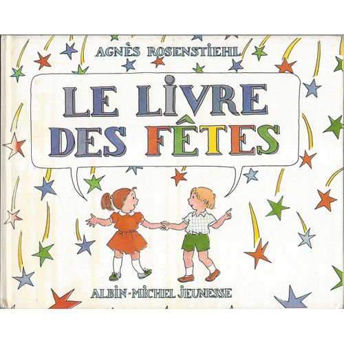 Le Livre Des Fêtes - Agnès Rosenstiehl - Albin Michel Jeunesse 1984