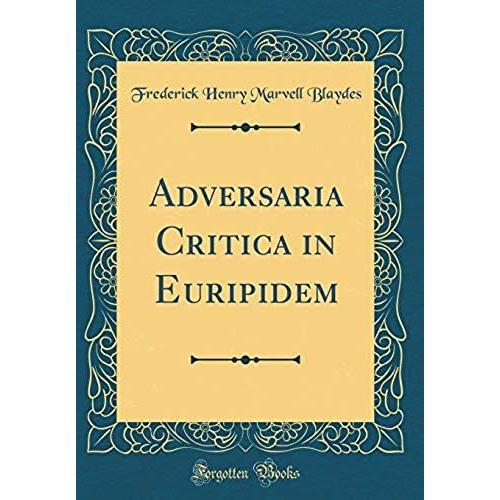 Adversaria Critica In Euripidem (Classic Reprint)