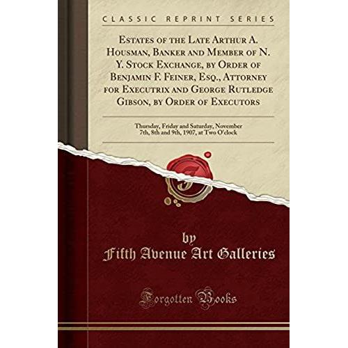 Galleries, F: Estates Of The Late Arthur A. Housman, Banker