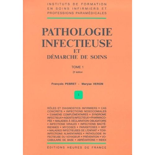 Pathologie Infectieuse Et Demarche De Soins - Tome 1, 3ème Édition