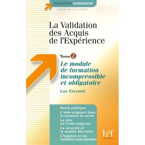La Validation Des Acquis De L'expérience - Tome 2, Le Module De Formation Incompressible Et Obligatoire