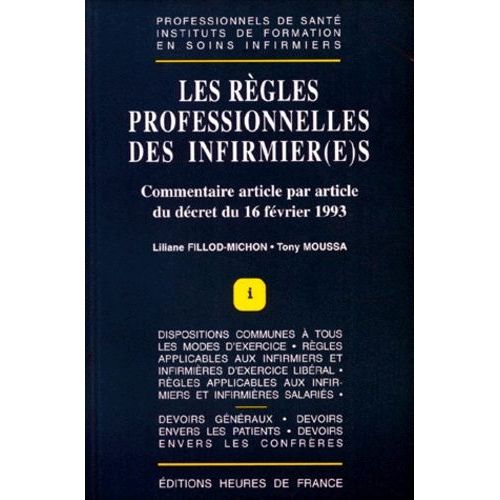 Les Regles Professionnelles Des Infirmier(E)S. - Commentaire Article Par Article Du Décret Du 16 Février 1993