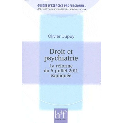 Droit Et Psychiatrie - La Réforme Du 5 Juillet 2011 Expliquée