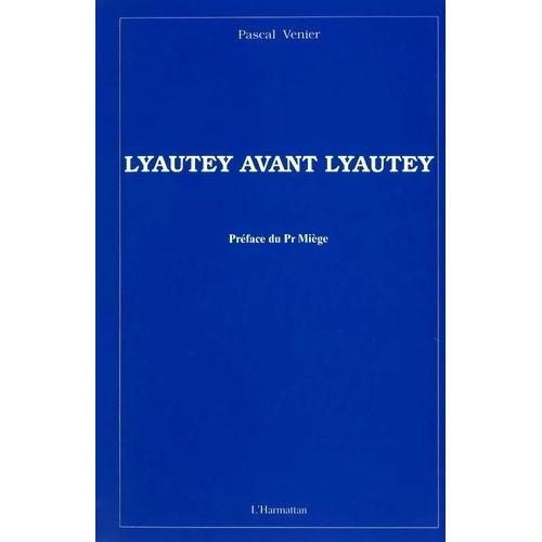 Lyautey Avant Lyautey