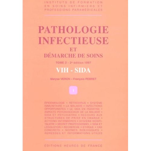 Pathologie Infectieuse Et Demarches De Soins - Tome 2, Vih-Sida, 2ème Édition 1997