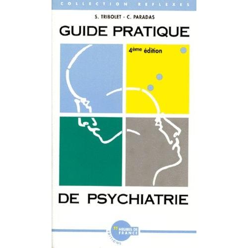 Guide Pratique De Psychiatrie - 4ème Édition