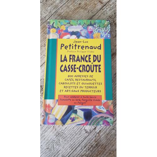 Livre La France Du Casse-Croûte De Jean-Luc Petitrenaud 1995