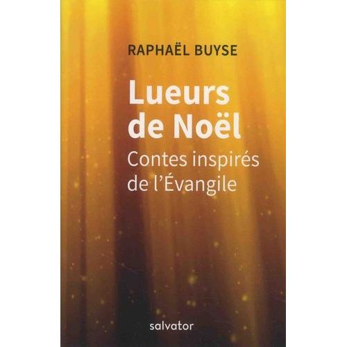 Lueurs De Noël - Contes Inspirés De L'evangile