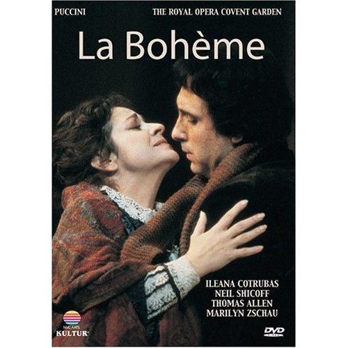 Giacomo Puccini La Bohème Par Ileana Cotrubas Neil Shicoff Thomas Allen Marilyn Zschau Gwynne Howell John Rawnsley Orchestra Of The Royal Opera House Covent Garden Dir Lamberto Gardelli