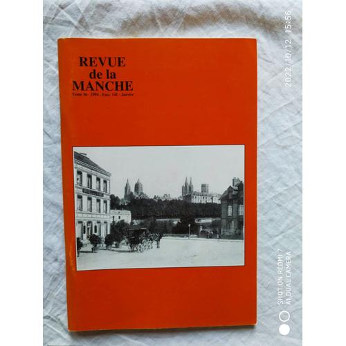 Revue De La Manche, Tome 36, Janvier 1994, Fascicule 141, Avec, Au Sommaire, Entre Autres : Eric Barré : Les Droits De Port Dans Le Cotentin Au Moyen-Âge