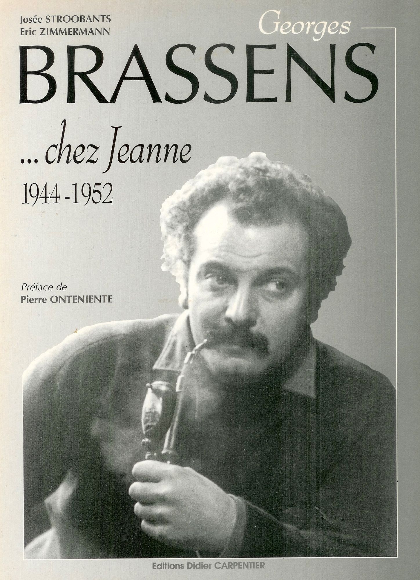 Georges Brassens ... Chez Jeanne 1944-1952 , Josée Stroobants , Eric Zimmermann, Editions Didier Carpentier