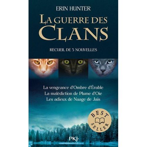 La Guerre Des Clans (Hors-Série) - La Vengeance D'ombre D'erable - La Malédiction De Plume D'oie - Les Adieux De Nuage De Jais