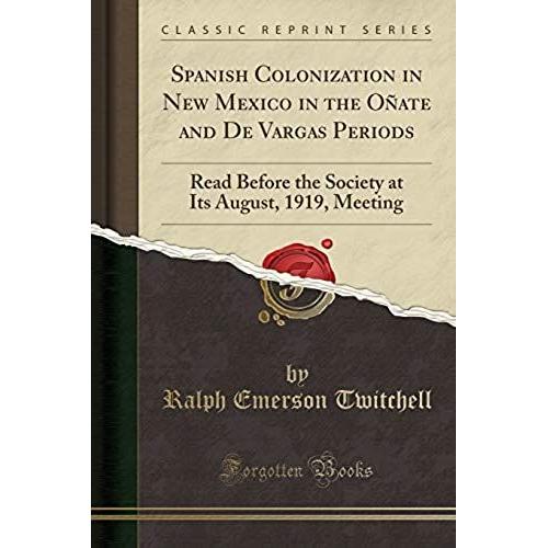 Twitchell, R: Spanish Colonization In New Mexico In The Oñat