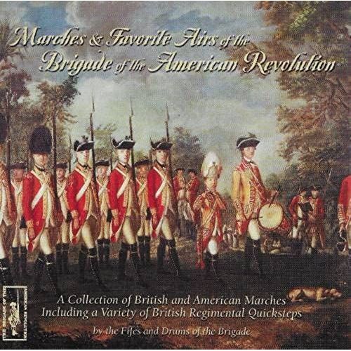 Marches & Favorite Airs Of The Brigade Of The American Revolution