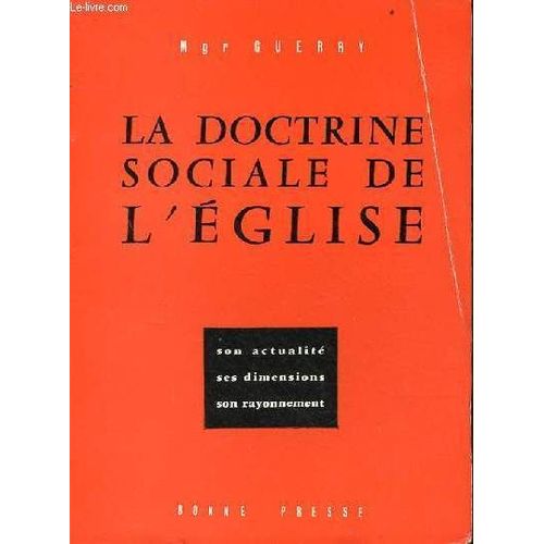 La Doctrine Sociale De L Église - Son Actualité, Ses Dimensions, Son Rayonnement - Envoi De L Auteur.