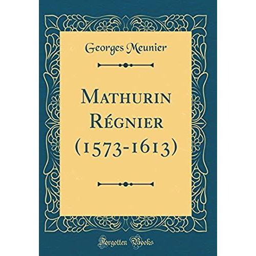 Mathurin Regnier (1573-1613) (Classic Reprint)