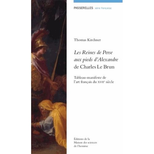 Les Reines De Perse Aux Pieds D'alexandre De Charles Le Brun - Tableau-Manifeste De L'art Français Du Xviie Siècle