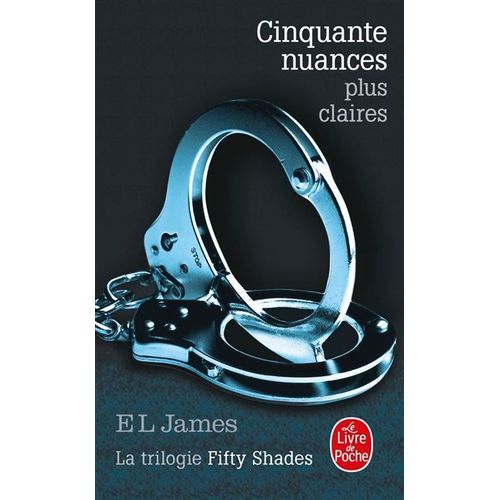 Cinquante Nuances Plus Claires - E L James - Edition Française