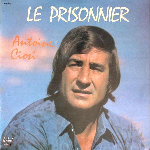 Antoine Ciosi - Le Prisonnier