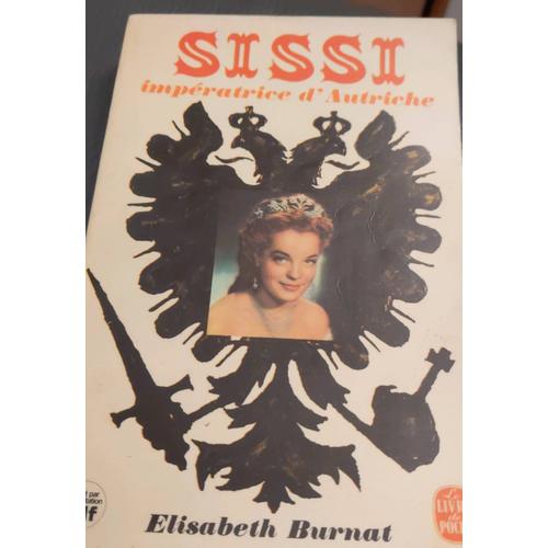 Sissi Impératrice Ça D Autriche Elisabeth Burnat