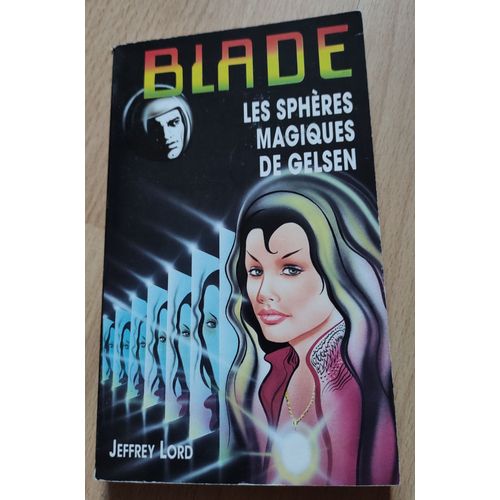 Blade / Jeffrey Lord " Les Sphères Magiques De Gelsen ".