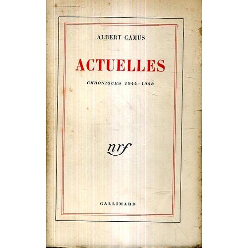 Albert Camus Actuelles Chroniques 1944-1948 Nrf Gallimard 1950