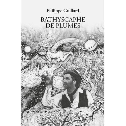 Bathyscaphe De Plumes, Essaimage Vibratile De Quelques Poemes-Chansons