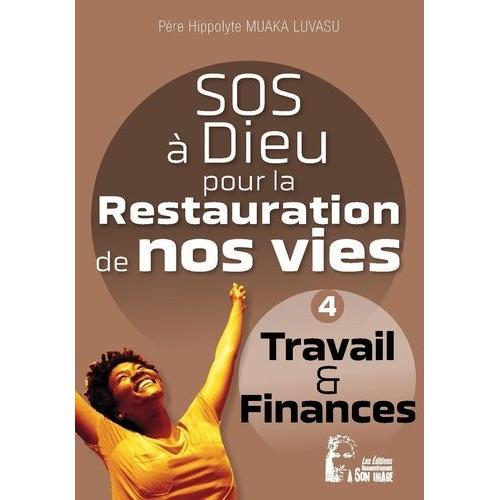 Sos À Dieu Pour La Restauration De Nos Vies - Travail L5078 - Travail Et Finance