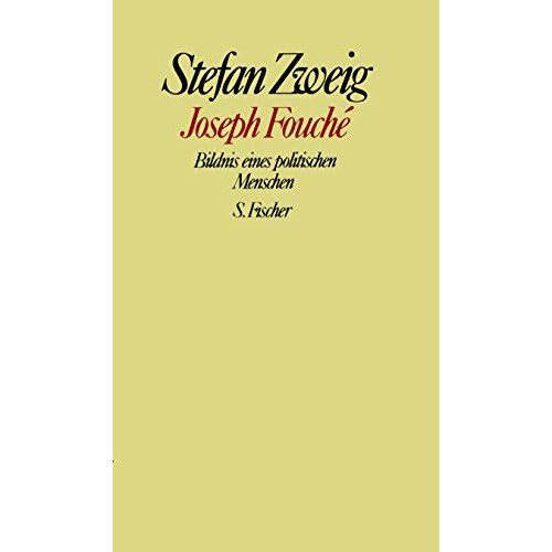 Joseph Fouche: Bildnis Eines Politischen Menschen. Gesammelte Werke In Einzelbänden