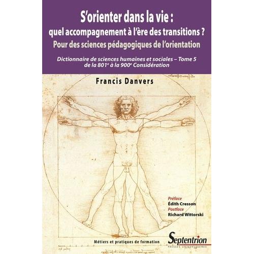 S'orienter Dans La Vie : Quel Accompagnement À L'ère Des Transitions ? Pour Des Sciences Pédagogiques De L'orientation - Dictionnaire De Sciences Humaines Tome 5, De La 801e À La 900e...