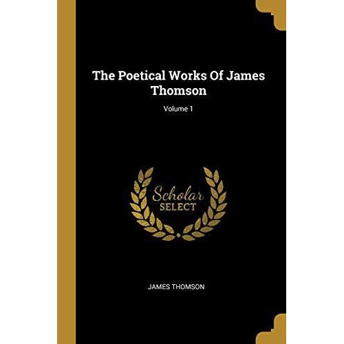 The Poetical Works Of James Thomson; Volume 1