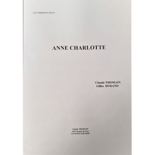 Claude Thomain Et Gilles Durand : Anne Charlotte Pour Accordéon Solo