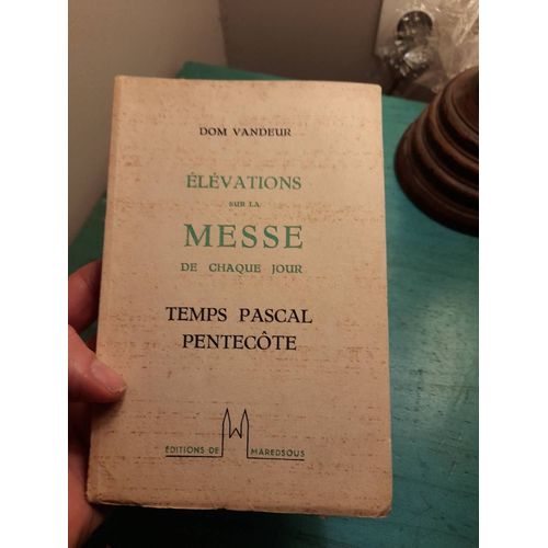 Elévations Sur La Messe De Chaque Jour- Temps Pascal Pentecôte