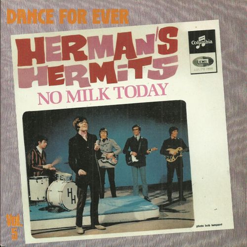 Herman's Hermits Herman S : Vol. 5 No Milk Today 2'48 / My Reservation's Been Confirmed 2'43 (Collection Dance For Ever)