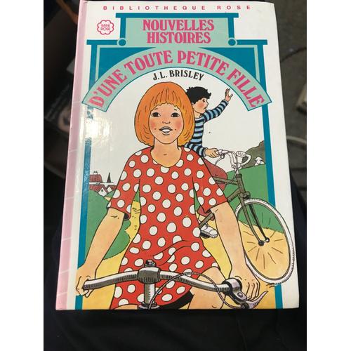 D Une Toute Petite Fille - J L Brisley - Bibliothèque Rose - Mini Rose - Hachette - 1985