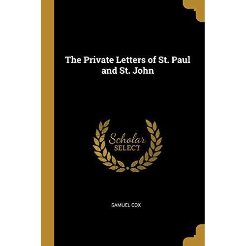 The Private Letters Of St. Paul And St. John