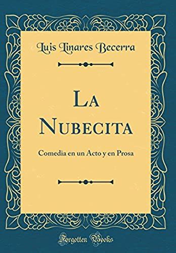 La Nubecita: Comedia En Un Acto Y En Prosa (Classic Reprint)