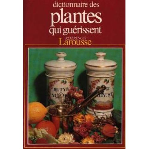 Dictionnaire Des Plantes Qui Guérissent