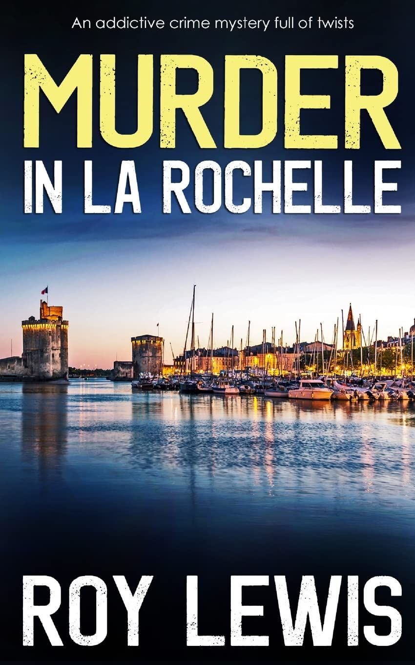 Murder In La Rochelle An Addictive Crime Mystery Full Of Twists