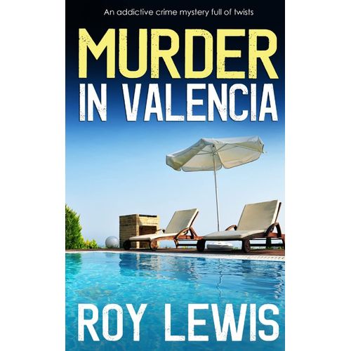 Murder In Valencia An Addictive Crime Mystery Full Of Twists