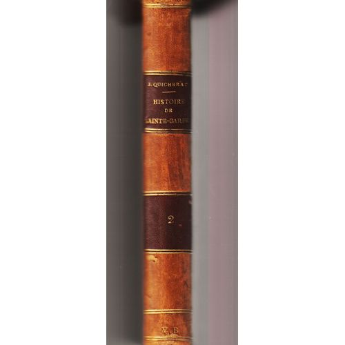 Histoire De Sainte-Barbe, Collège, Communauté, Institution Tome 3 Par J. Quicherat