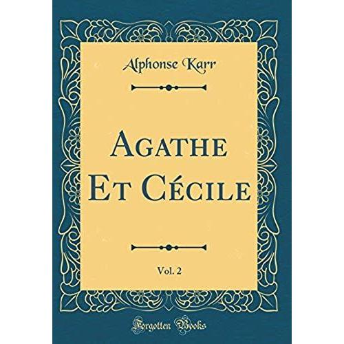 Agathe Et C Cile, Vol. 2 (Classic Reprint)