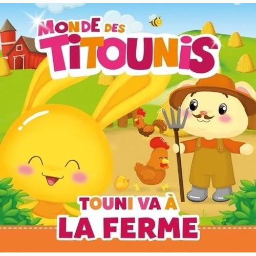 Le Monde Des Titounis - Touni Va À La Ferme