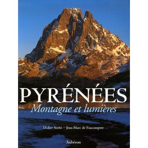 Pyrénées - Montagne Et Lumières