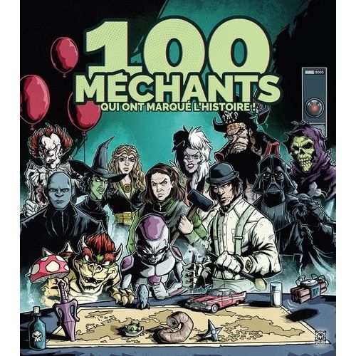 100 Méchants Qui Ont Marqué L'histoire