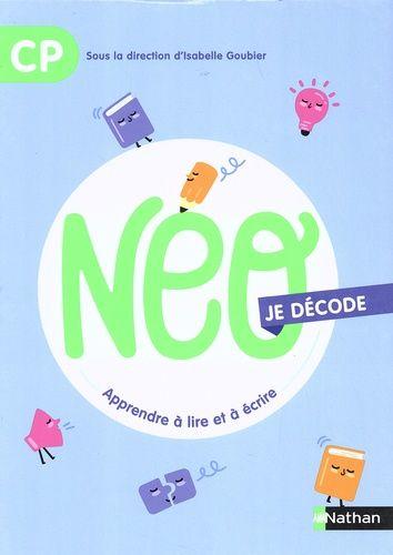 Neo Je Décode Cp - Apprendre À Lire Et À Écrire