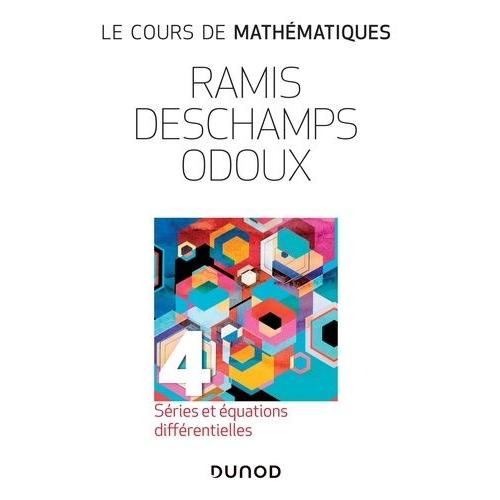Le Cours De Mathématiques - Tome 4, Séries Et Équations Différentielles